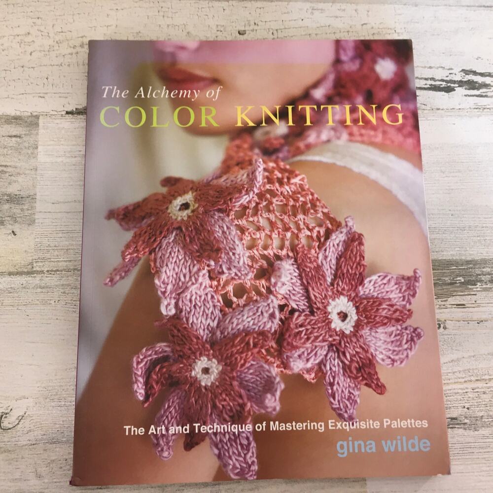 The Alchemy of Color Knitting Mastering Exquisite Palettes Gina Wilde Book Knit